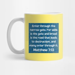 Bible Verse Matthew 7:13 Mug